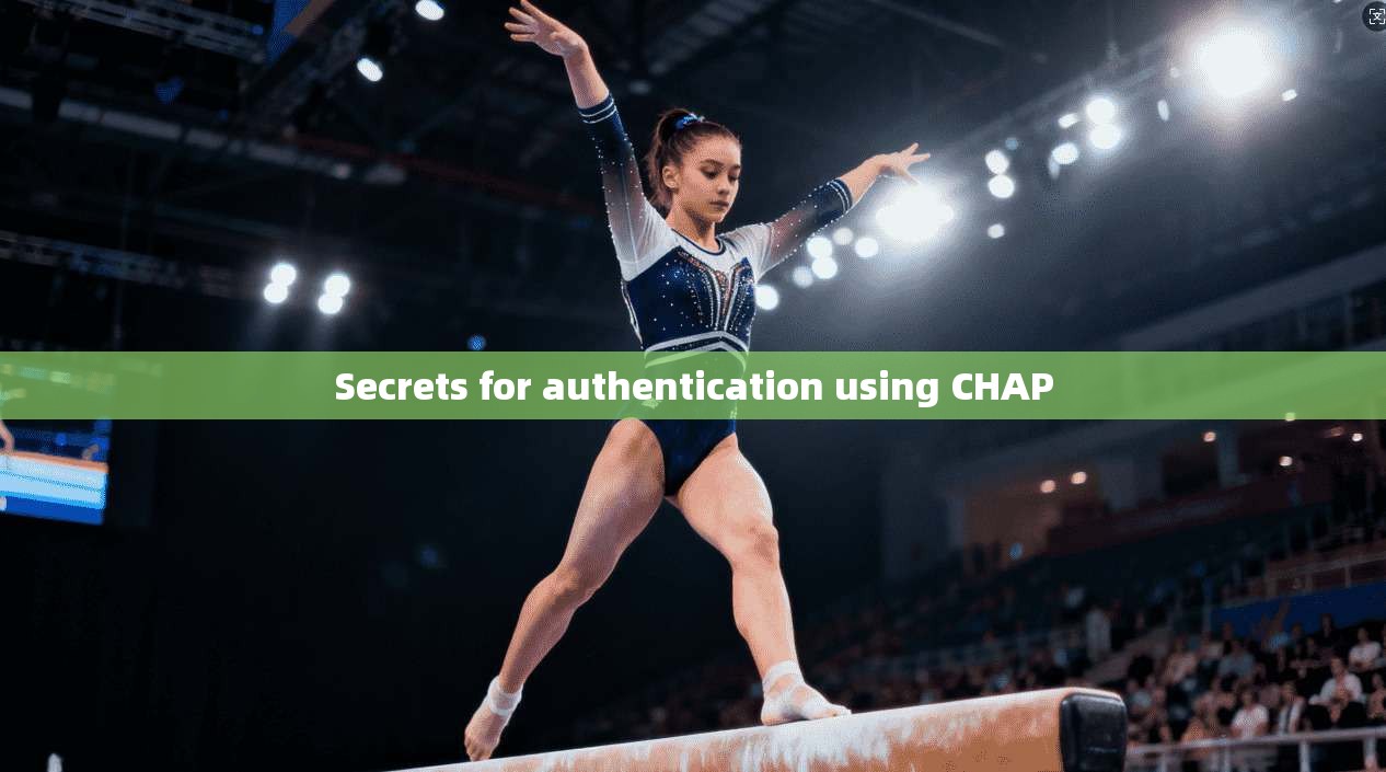 Secrets for authentication using CHAP