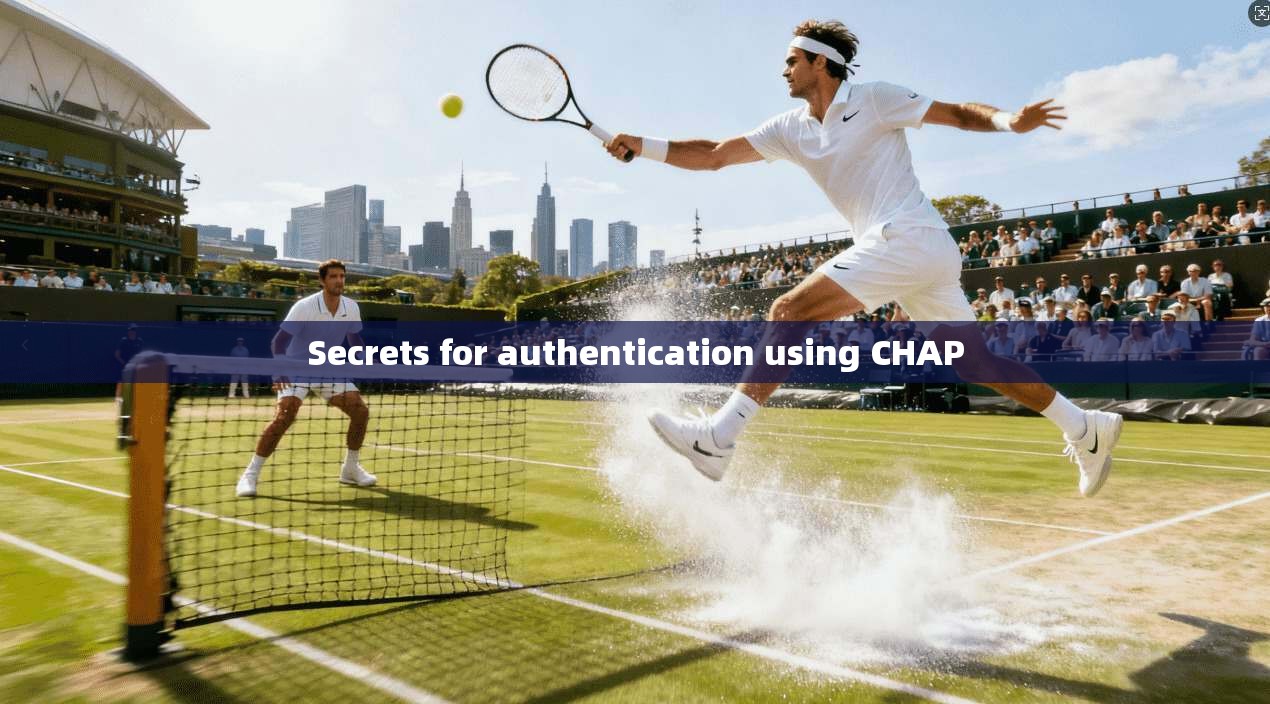 Secrets for authentication using CHAP