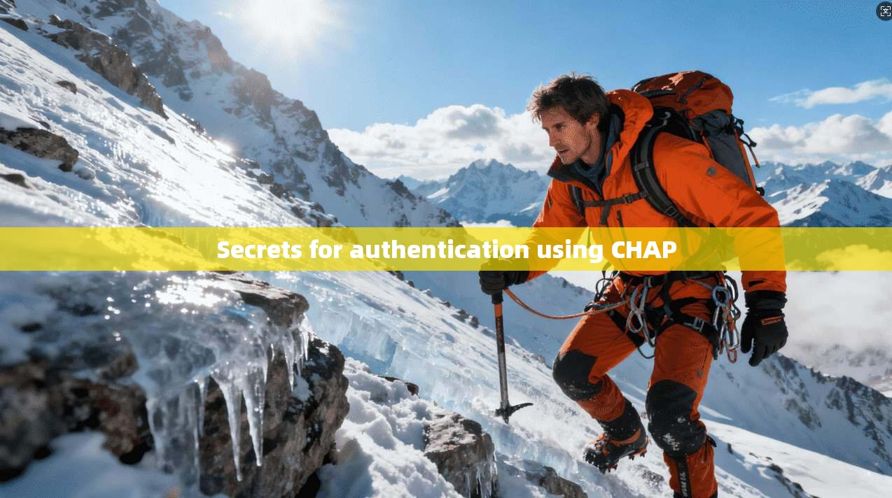 Secrets for authentication using CHAP Secrets for authentication using CHAP